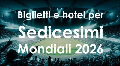 Biglietti + notte in hotel per i sedicesimi dei Mondiali